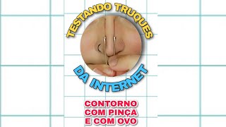 Testando Truques da Internet - Contorno do Nariz com Pinça e do Rosto com Ovo #shorts