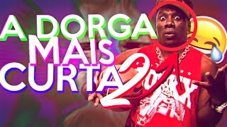 A DORGA MAIS CURTA DA TERRA 2