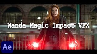 How To Make Wanda Magic Impact VFX (After Effects Tutorial)