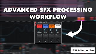 Advanced Sound Effects Processing (using Ableton Racks)