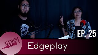 Ep 25 Edgeplay