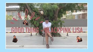 「 GOOD THING 」BLACKPINK LISA Dance Cover by PIN BLACK