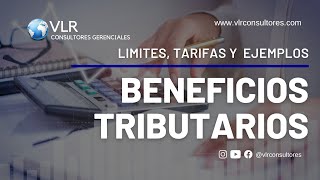 Limites a los beneficios tributarios | Ley 2277 del 2022 REFORMA TRIBUTARIA