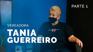 Entrevista vereadora Sgt Tânia Guerreiro - Parte 01