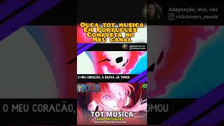 TOT MUSICA DUBLADA #totmusica #uta #onepieceedit #onepiecered #anime2023