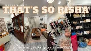 That's So Risha Ep 7 | randomly rearranging my entire house