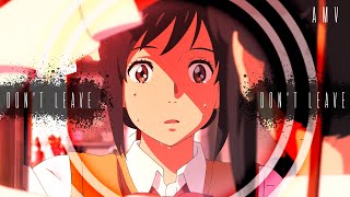 🃏Kimi No Na Wa AMV = Don't Leave Me Now (Your Name)🃏