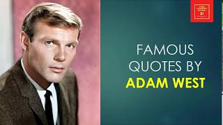 Famous Quotes by Adam West ||  William West Anderson || Batman