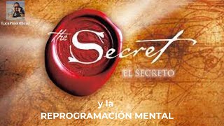 La reprogramacion mental y la pelicula El Secreto