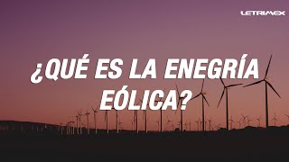 ¿Qué es la energía Eólica?