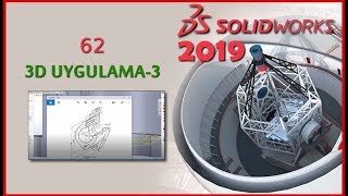 62 - 3D Çizim Uygulaması-3 (Solidworks 2019 Dersleri)