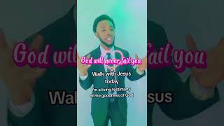 God will never fail you