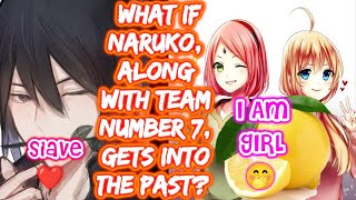 What If Naruko, Along With Team Number 7, Gets Into The Past? FULL SERIES What If Naruto The Movie