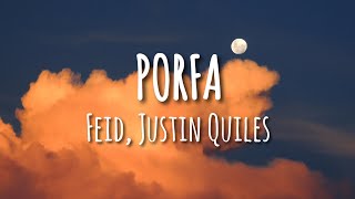 Feid, Justin Quiles - PORFA (Letra/Lyrics)