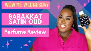 BARAKKAT SATIN OUD PERFUME REVIEW 💙 || WOW ME WEDNESDAY || + SPECIAL GUEST 👀 || COCO PEBZ 💕