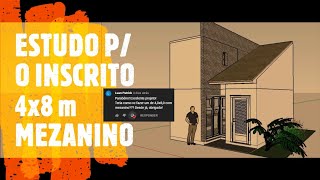 ESTUDO PARA O INSCRITO CASA 4x8 m COM MEZANINO