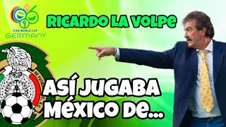 Así jugaba México de Ricardo La Volpe 🇲🇽 (Alemania 2006)