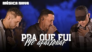 PRA QUE FUI ME APAIXONAR - João Gomes e Iguinho e Lulinha