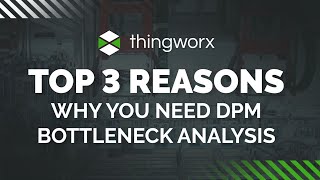 Top 3 Reasons Why You Need DPM Bottleneck Analysis