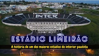 ESTÁDIO MAJOR LEVY SOBRINHO (LIMEIRÃO): A história da casa da Inter de Limeira