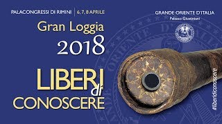 Gran Loggia 2018 Liberi di Conoscere. I tre giorni in una clip