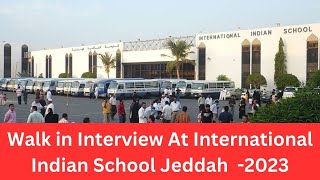 Walk in Interview at International Indian School Jeddah.