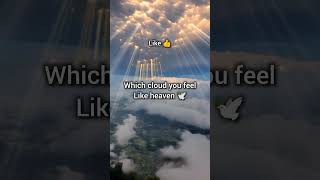 In which cloud you feel like heaven 🙂 #vibes #aesthetic #shortsfeed #shortsviral