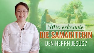 Wie erkannte die Samariterin den Herrn Jesus?