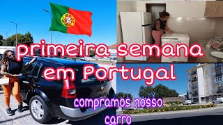 Primeira semana em Portugal/ Compramos nosso Carro e estamos mobiliando nossa casa🇵🇹