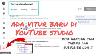 Mau subscribe & jam tayang bertambah?seting menu ini di YouTube studio