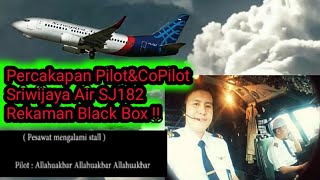 Full Rekaman Black Box Sriwijaya Air SJ 182 / Adam Air 574 ? - Isi Percakapan Pilot Sebelum Jatuh