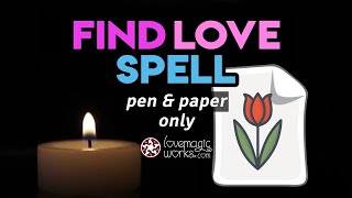 ❤️🌷 Spell to FIND TRUE LOVE: Attract True Love with No Tools