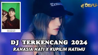 DJ RAHASIA HATI X KUPILIH HATIMU‼️ DUGEM TERGACOR 2024 NEW DJ DEFU