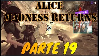 Alice: Madness Returns  | PARTE 19