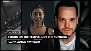 Focus on the People, Not the Numbers with Justin Schenck