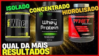 QUAL O MELHOR WHEY PROTEIN? ISOLADO, CONCENTRADO OU HIDROLISADO?