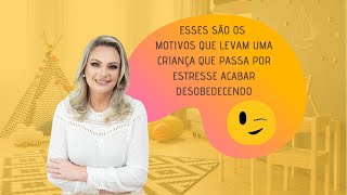 ESSES SÃO OS MOTIVOS QUE LEVAM UMA CRIANÇA QUE PASSA POR ESTRESSE ACABAR DESOBEDECENDO