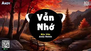 VẪN NHỚ - Bảo Vân x Andy Remix (EDM) | Nàng Đẹp Như Ngôi Sao Sáng Trên Trời Remix