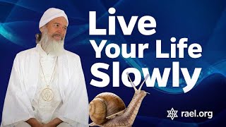 Maitreya Rael: Live Your Life Slowly (73-11-18)