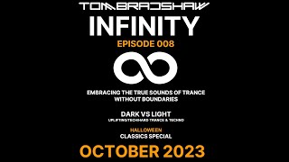 Tom Bradshaw - Infinity 008 [Light vs Dark, Halloween Special] [October 2023]