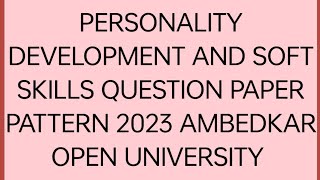 AMBEDKAR OPEN UNIVERSITY SEMESTER 3 SEC MODEL QUESTION PAPER PATTERN 2023 PERSONALITY DEVELOPMENT