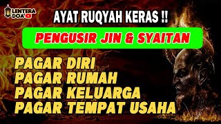 AYAT RUQYAH KERAS PENGUSIR J!N DAN SYAITAN, RUQYAH PAGAR DIRI