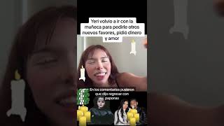 YERI MUA HABLA DE PEDIRLE FAVORES A LA MUÑECA 🥴