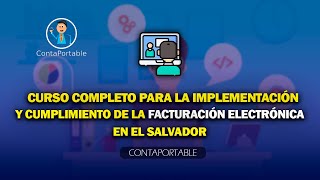 Curso Completo para la Implementación y Cumplimiento de la facturación electrónica en El Salvador