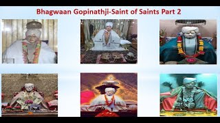 Bhagawaan Gopinathji Saint of Saints Part 2