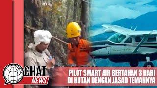 Momen Pilot Smart Air Bertahan 3 Hari di Hutan Bersama Jasad Temannya - Chatnews 12 Maret 2024