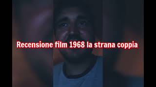 recensione film 1968 la strana coppia + voto e montaggio video completo