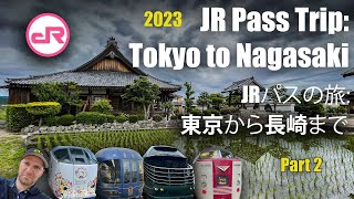 JR Pass Japan trip 2023: from Tokyo to Nagasaki - Part 2 | JRパスの旅2023：東京から長崎まで - その2