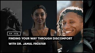 Finding Your Way Through Discomfort with Dr. Jamal Früster