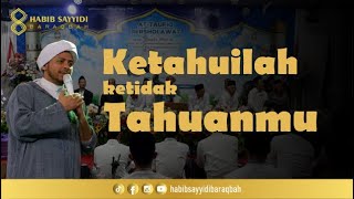 KETAHUILAH, KETIDAK TAHUANMU !!! MAKA KAMU AKAN SELAMAT